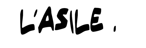L'ASILE .